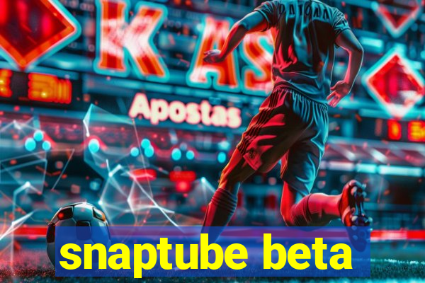 snaptube beta